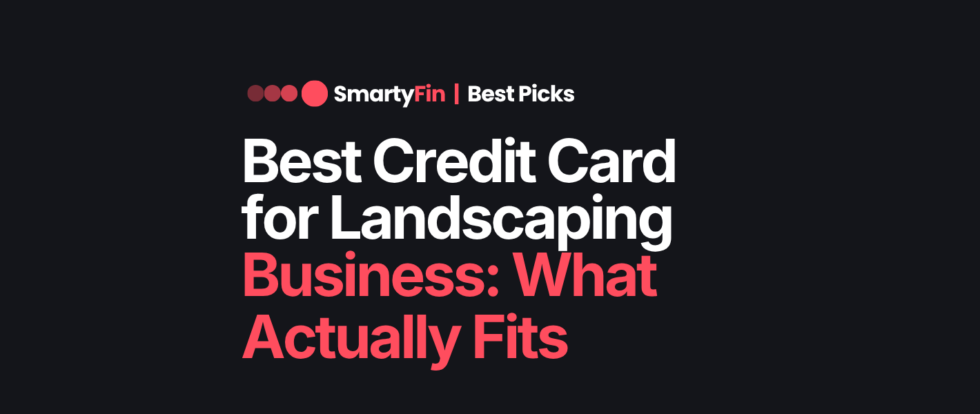 best credit card for landscaping business | Business Finance | SmartyFin